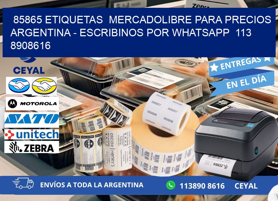 85865 ETIQUETAS  MERCADOLIBRE PARA PRECIOS ARGENTINA - ESCRIBINOS POR WHATSAPP  113 8908616