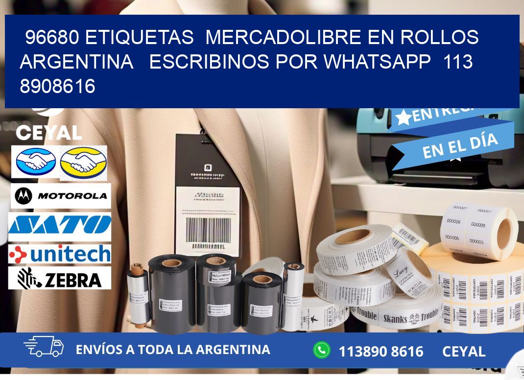 96680 ETIQUETAS  MERCADOLIBRE EN ROLLOS ARGENTINA   ESCRIBINOS POR WHATSAPP  113 8908616