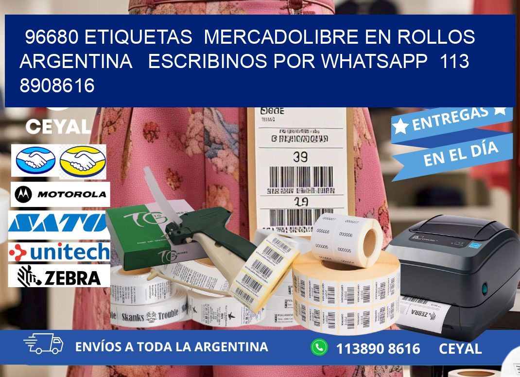 96680 ETIQUETAS  MERCADOLIBRE EN ROLLOS ARGENTINA   ESCRIBINOS POR WHATSAPP  113 8908616
