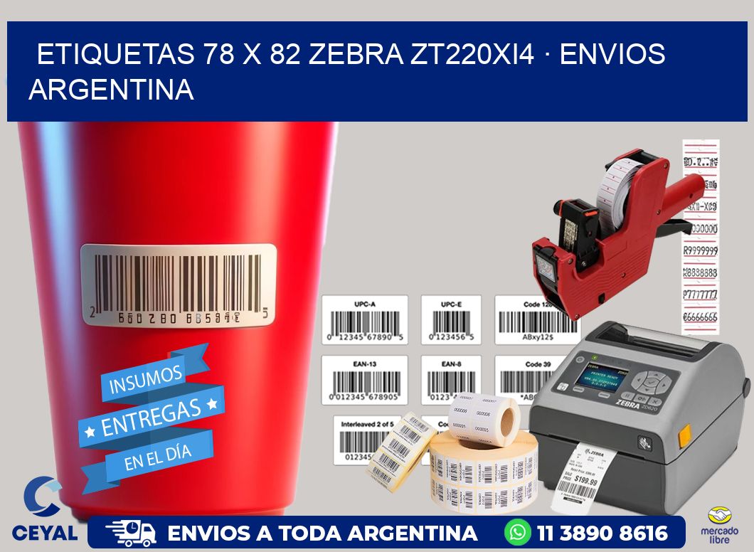 ETIQUETAS 78 x 82 ZEBRA ZT220Xi4 · ENVIOS ARGENTINA