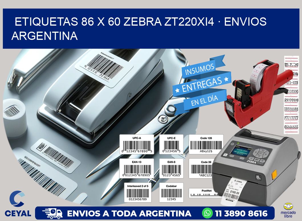ETIQUETAS 86 x 60 ZEBRA ZT220Xi4 · ENVIOS ARGENTINA
