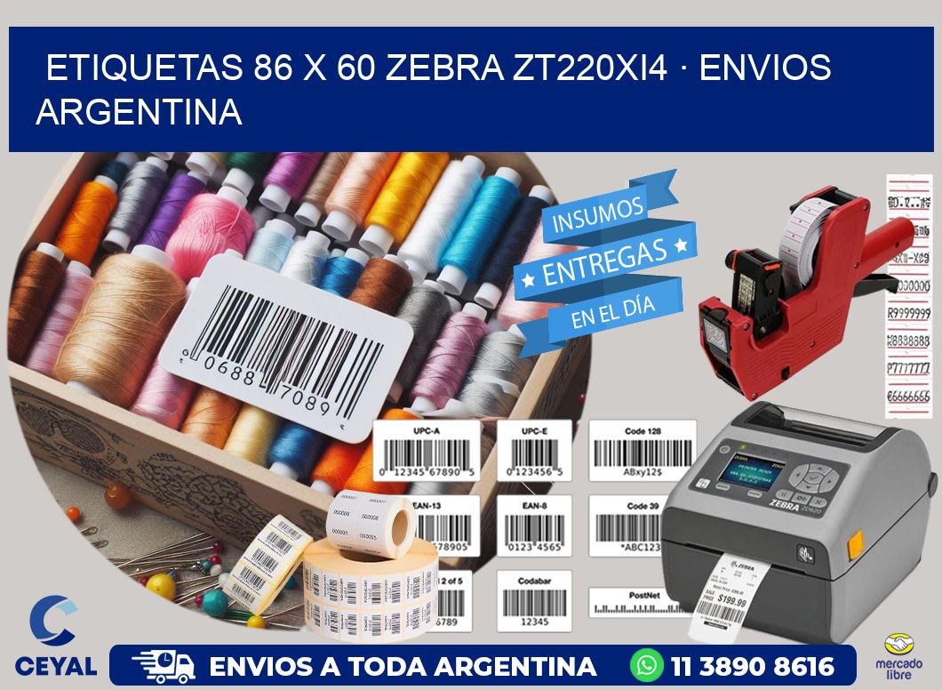 ETIQUETAS 86 x 60 ZEBRA ZT220Xi4 · ENVIOS ARGENTINA