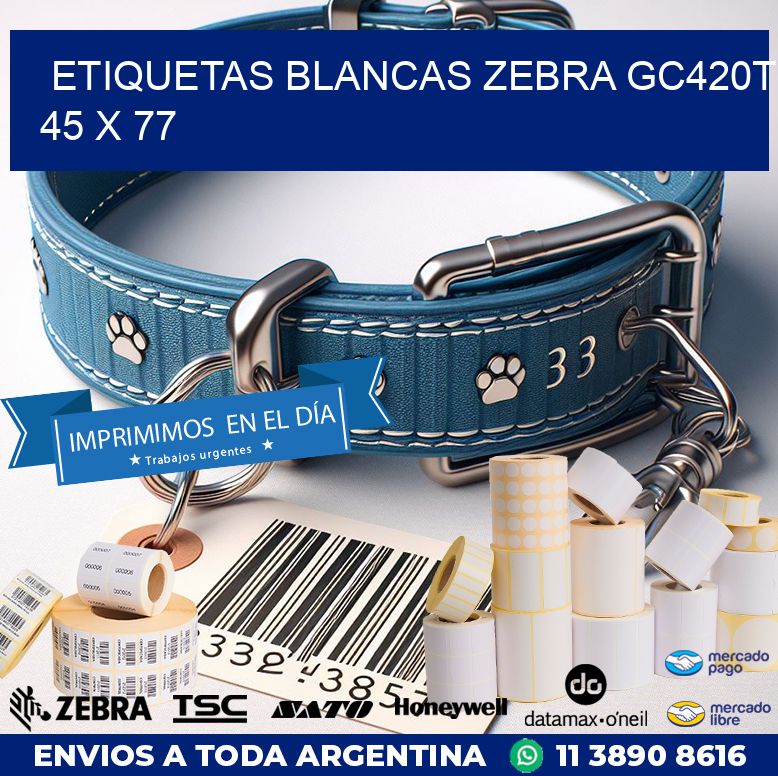 ETIQUETAS BLANCAS ZEBRA GC420T 45 x 77