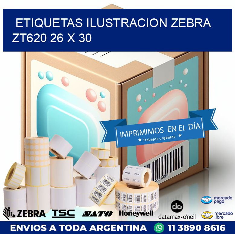 ETIQUETAS ILUSTRACION ZEBRA ZT620 26 x 30