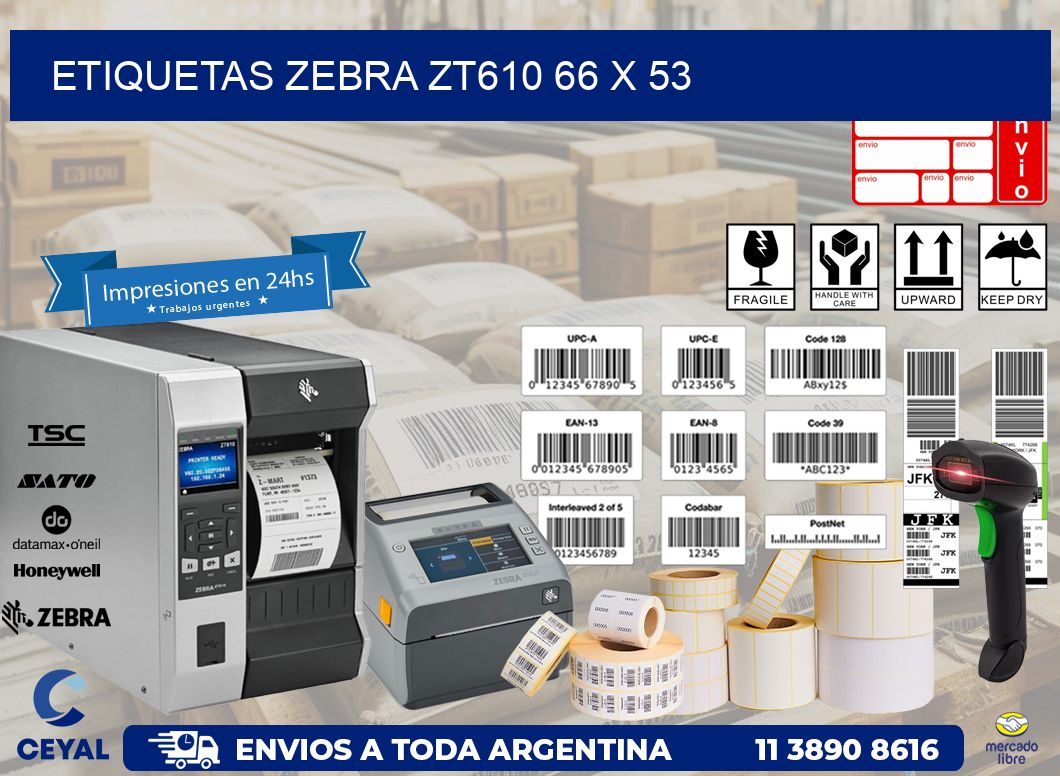 ETIQUETAS Zebra ZT610 66 x 53