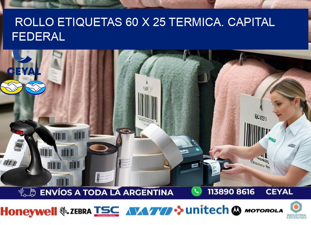 Rollo etiquetas 60 x 25 termica. Capital Federal