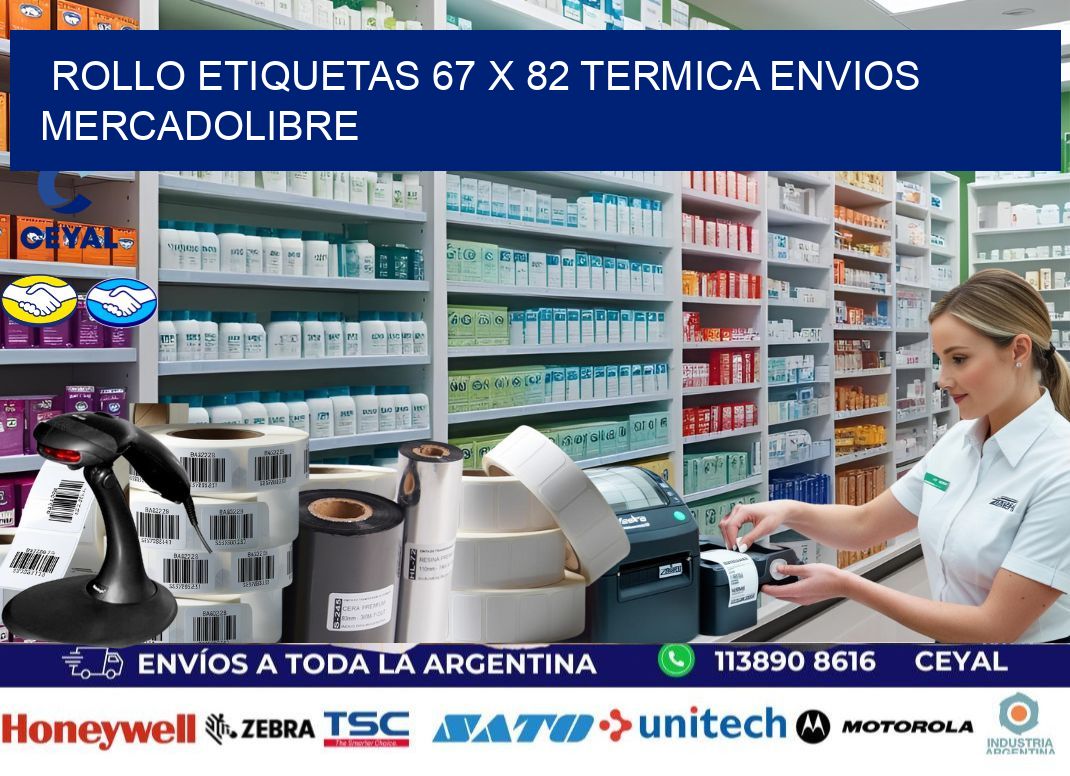 Rollo etiquetas 67 x 82 termica ENVIOS MERCADOLIBRE