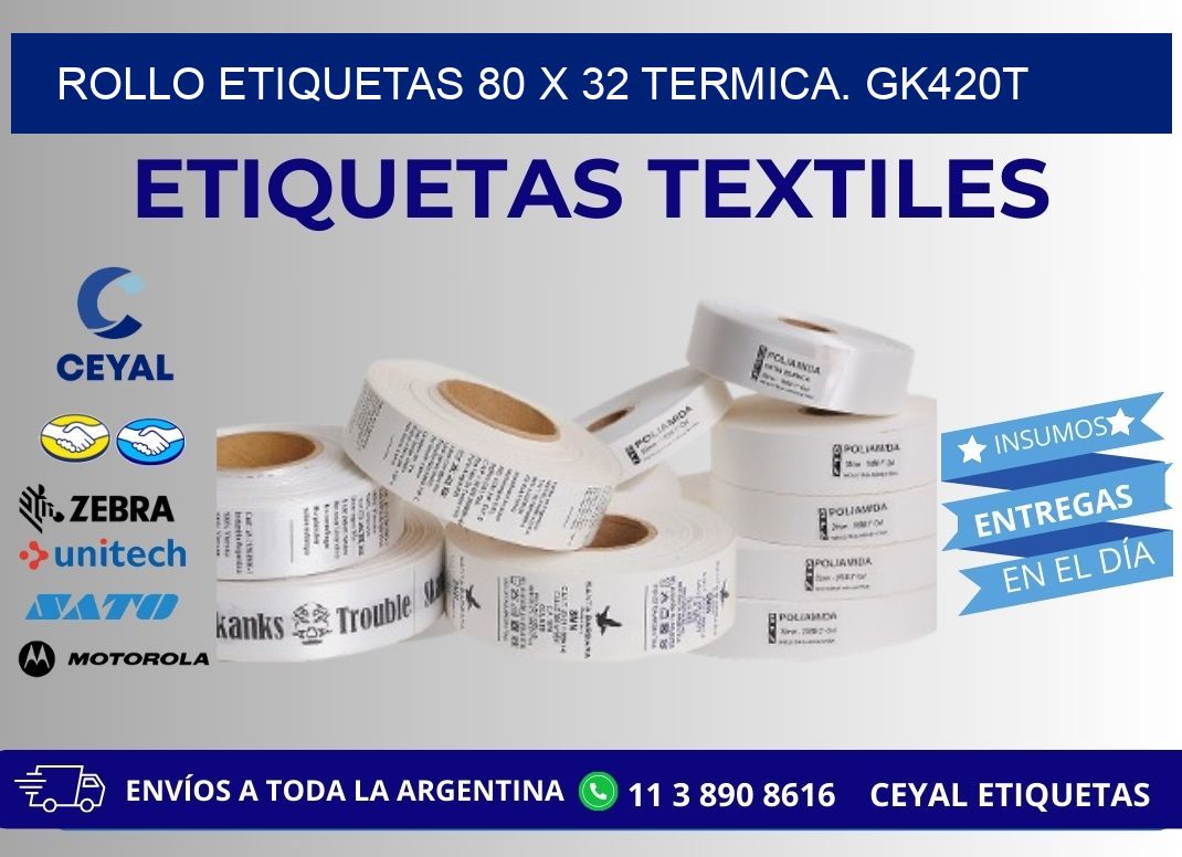 Rollo etiquetas 80 x 32 termica. gk420t