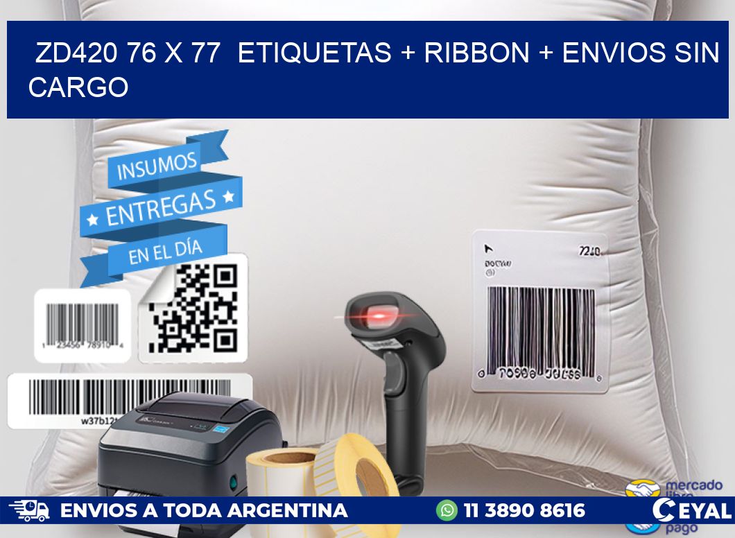 ZD420 76 x 77  etiquetas + ribbon + envios sin cargo