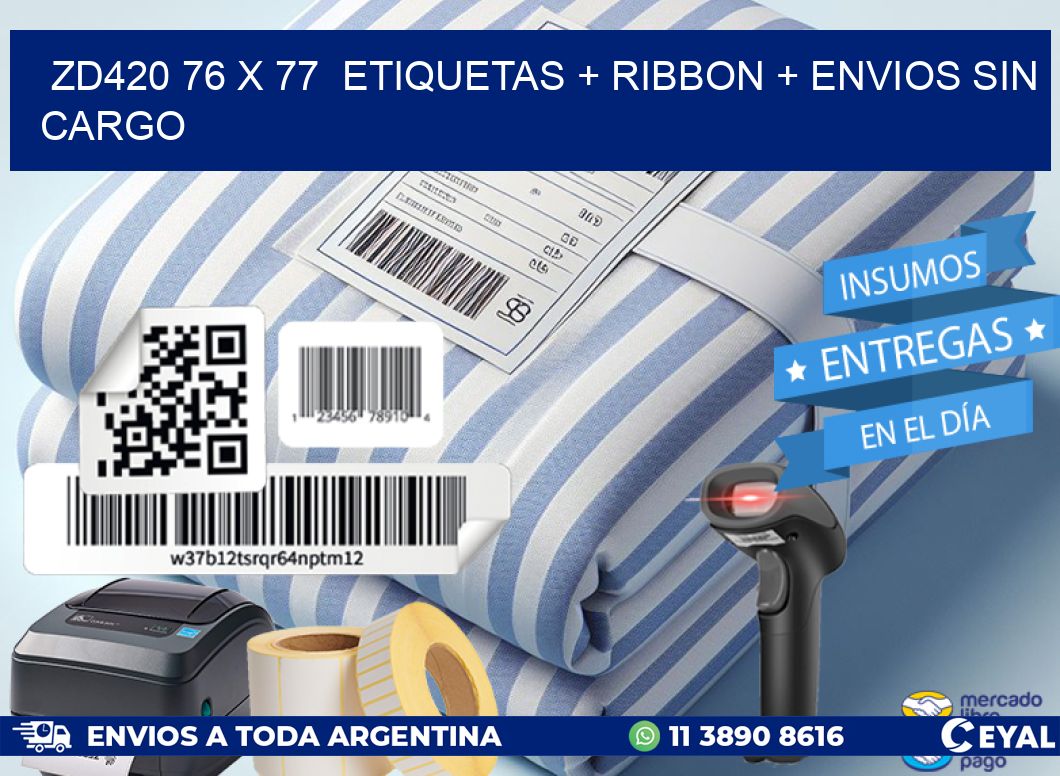 ZD420 76 x 77  etiquetas + ribbon + envios sin cargo