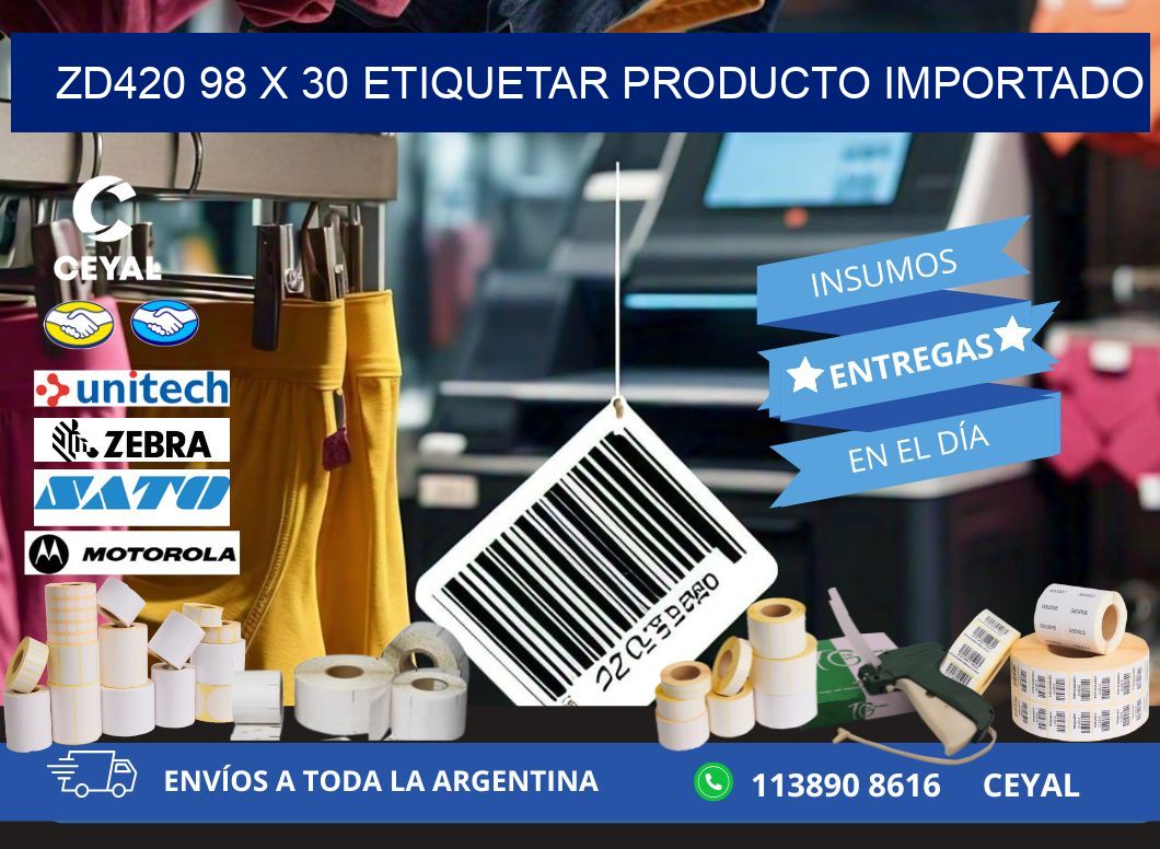 ZD420 98 x 30 ETIQUETAR PRODUCTO IMPORTADO