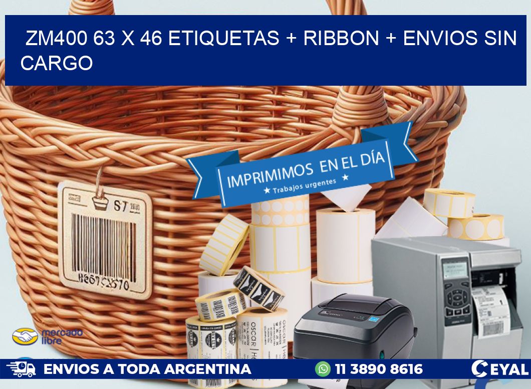 ZM400 63 x 46 etiquetas + ribbon + envios sin cargo