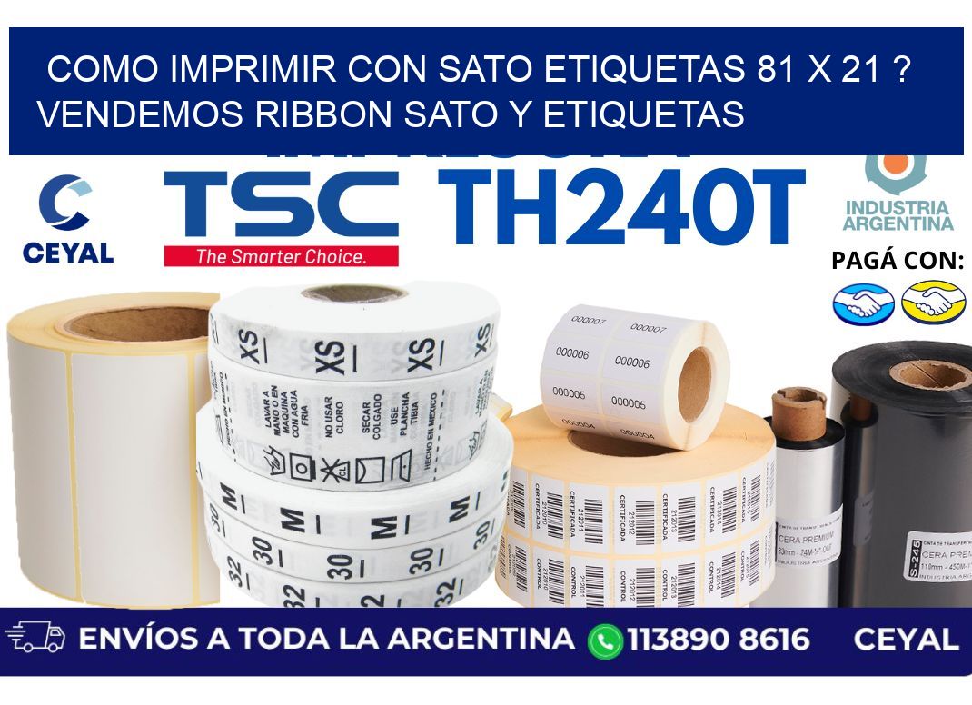 como imprimir con sato etiquetas 81 x 21 ? vendemos ribbon sato y etiquetas