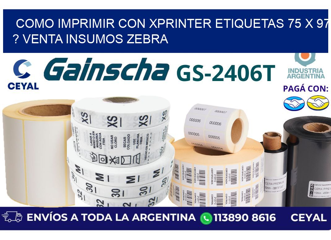 como imprimir con xprinter etiquetas 75 x 97 ? venta insumos zebra