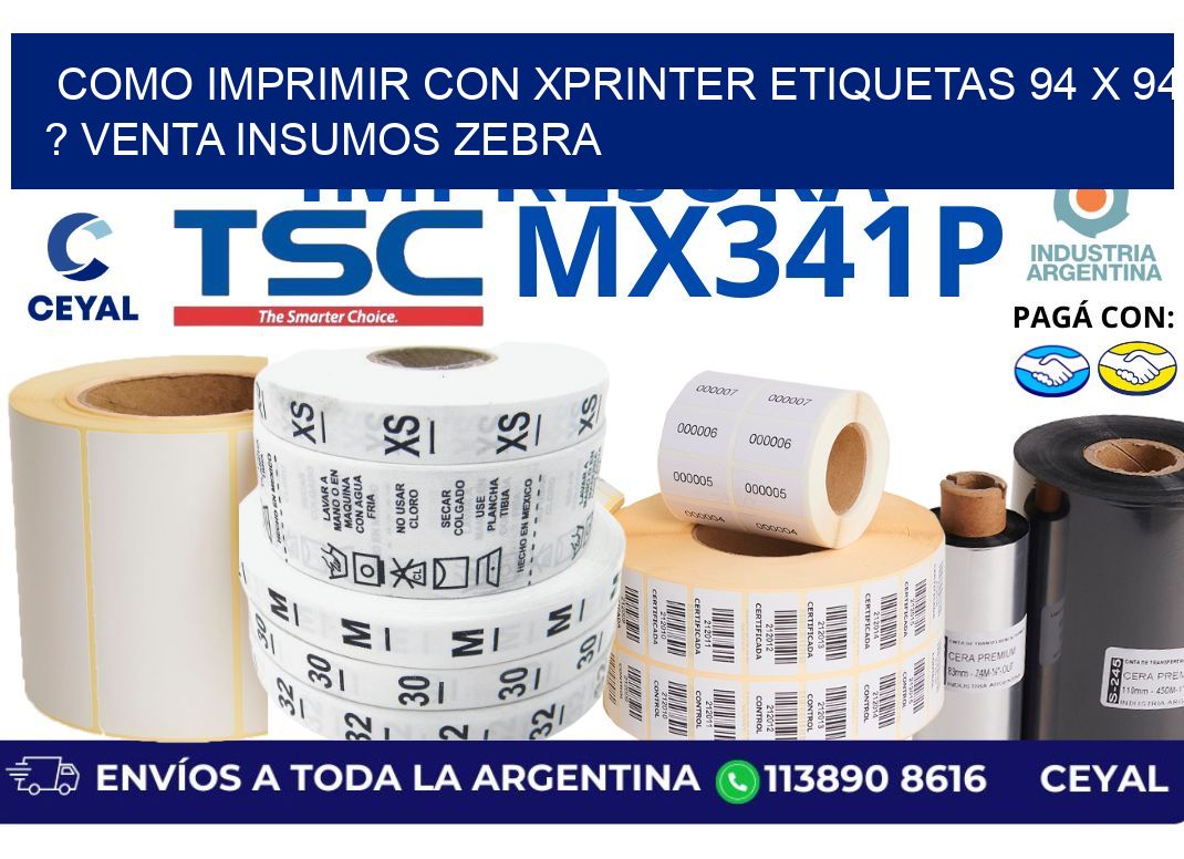 como imprimir con xprinter etiquetas 94 x 94 ? venta insumos zebra