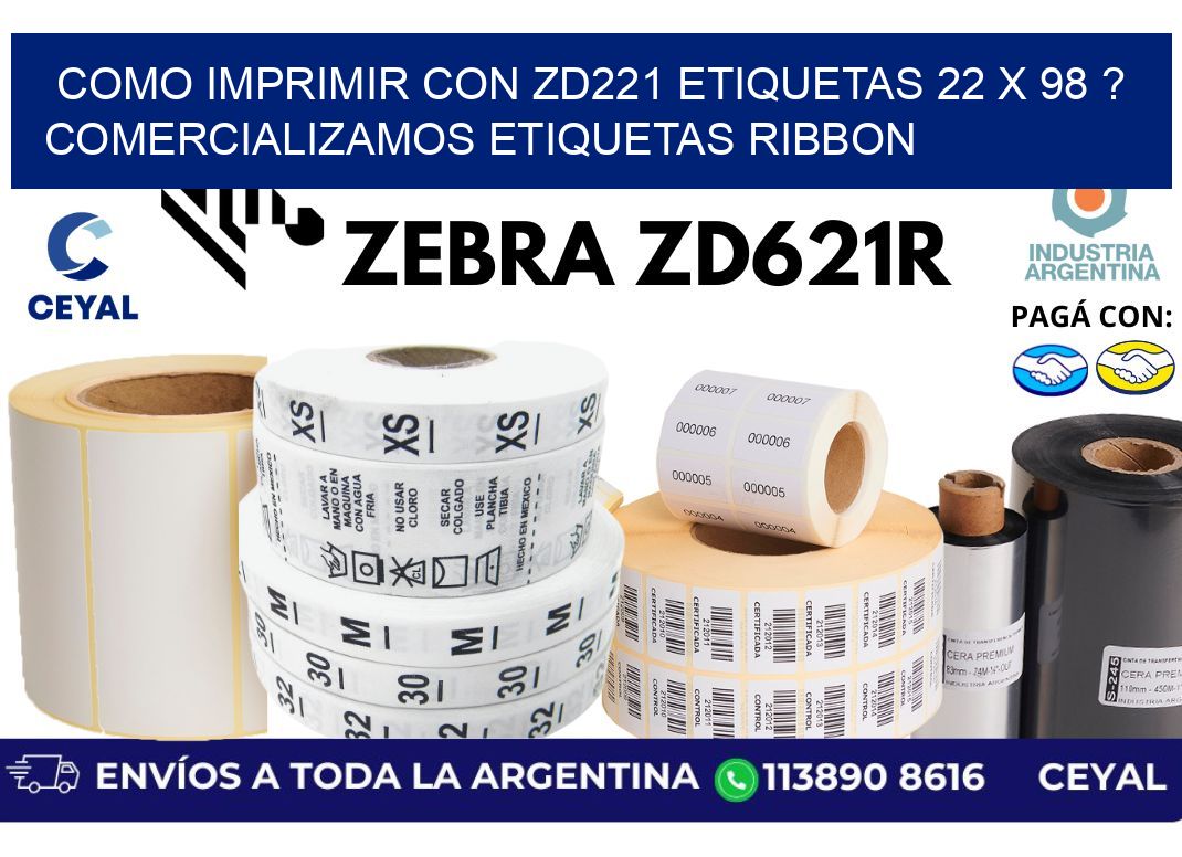 como imprimir con zd221 etiquetas 22 x 98 ? Comercializamos etiquetas ribbon