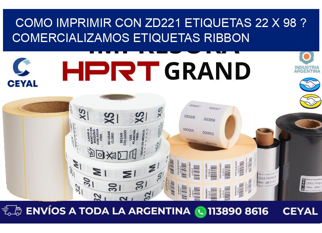 como imprimir con zd221 etiquetas 22 x 98 ? Comercializamos etiquetas ribbon