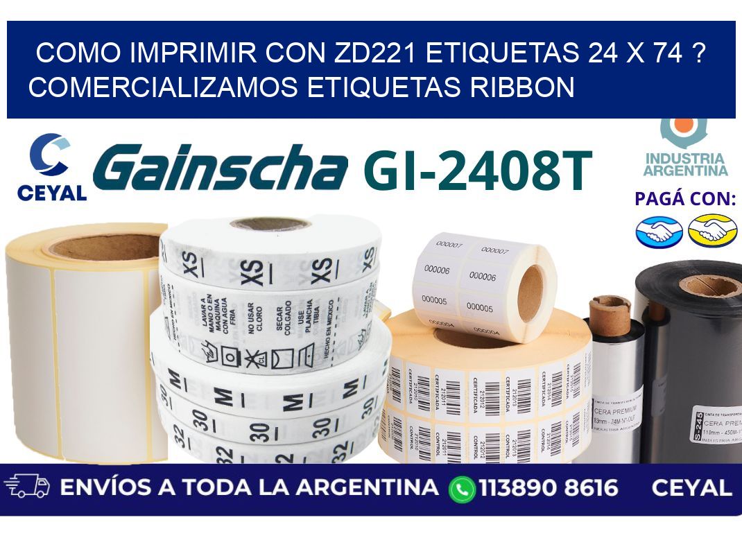 como imprimir con zd221 etiquetas 24 x 74 ? Comercializamos etiquetas ribbon