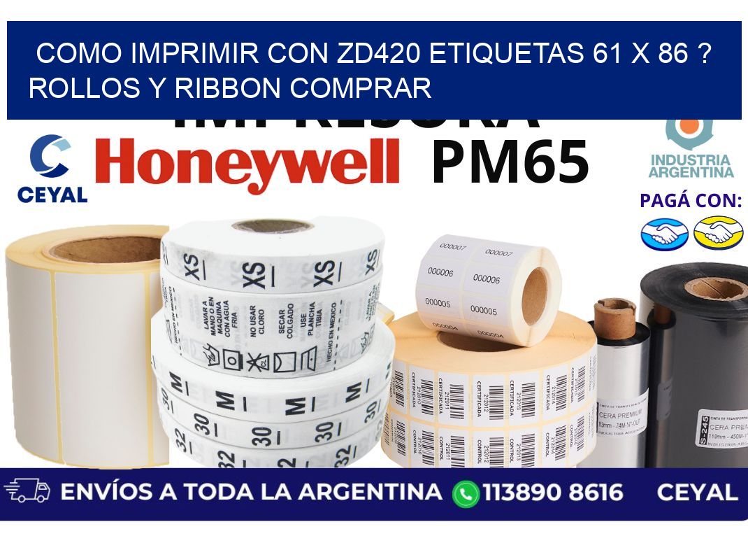 como imprimir con zd420 etiquetas 61 x 86 ? Rollos y Ribbon comprar