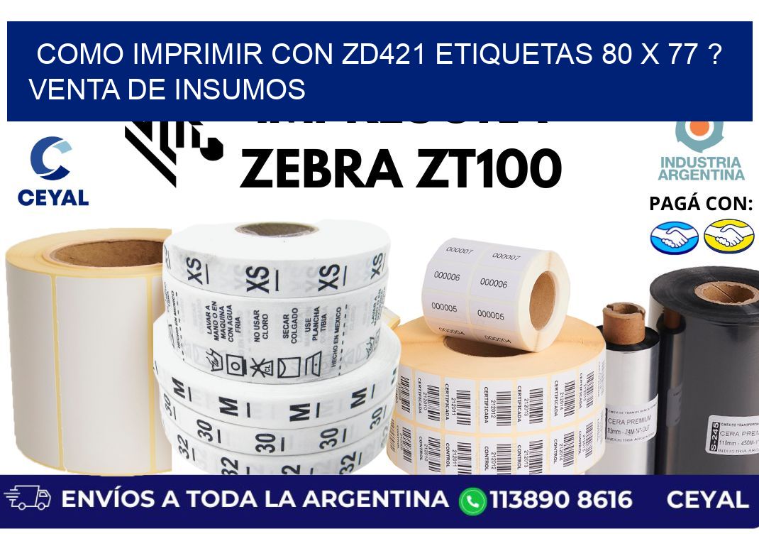 como imprimir con zd421 etiquetas 80 x 77 ? Venta de insumos