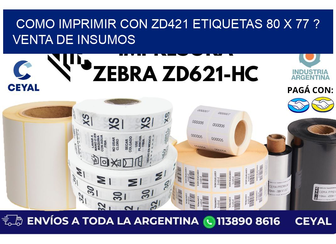 como imprimir con zd421 etiquetas 80 x 77 ? Venta de insumos