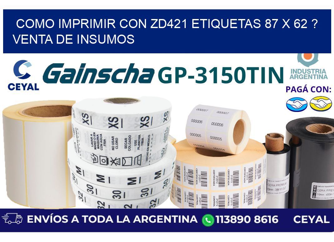 como imprimir con zd421 etiquetas 87 x 62 ? Venta de insumos