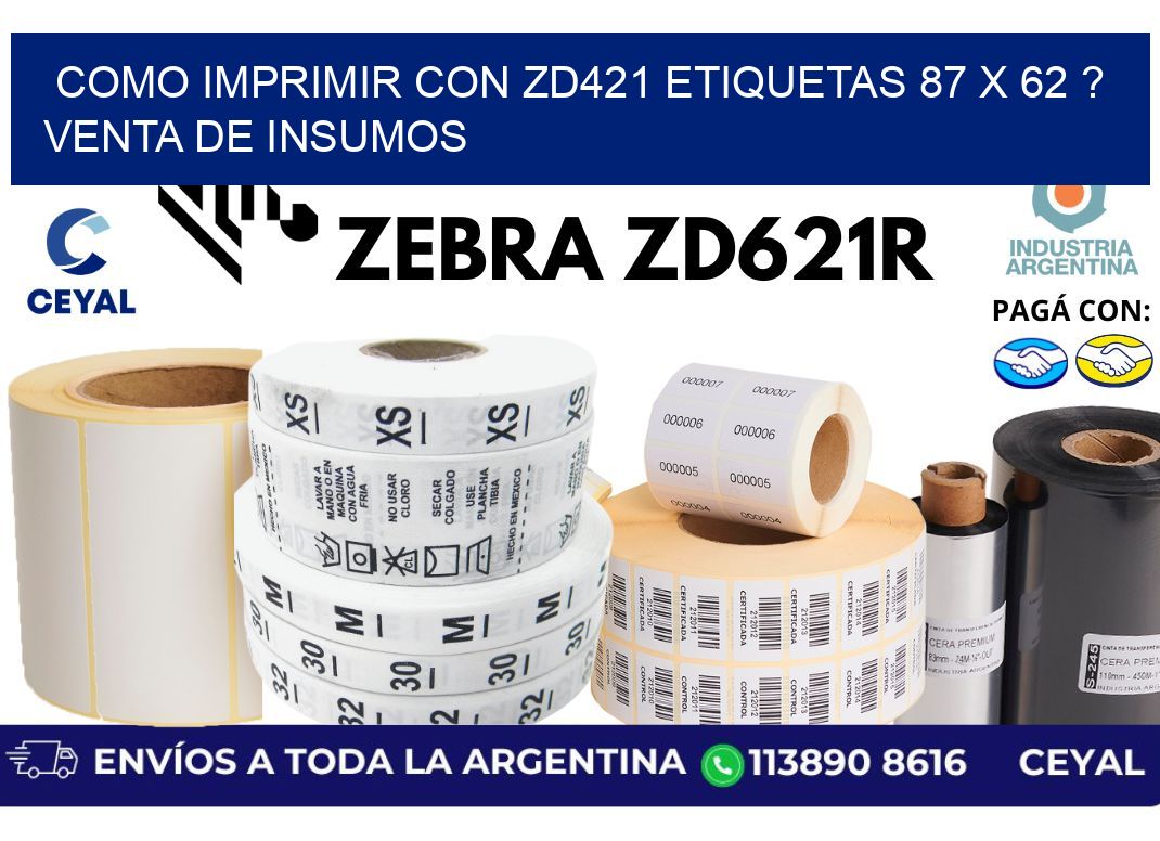 como imprimir con zd421 etiquetas 87 x 62 ? Venta de insumos