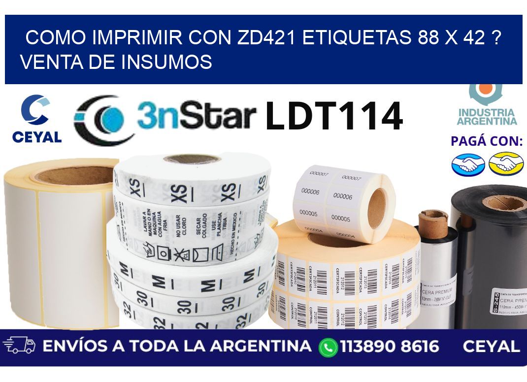 como imprimir con zd421 etiquetas 88 x 42 ? Venta de insumos