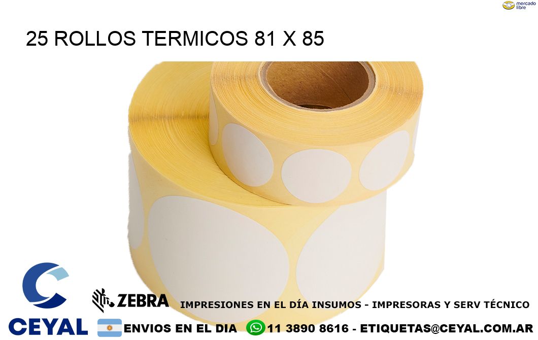 25 ROLLOS TERMICOS 81 x 85