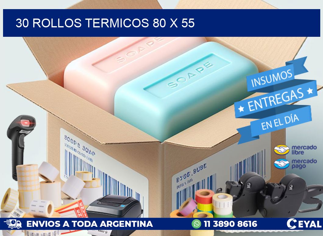 30 ROLLOS TERMICOS 80 x 55