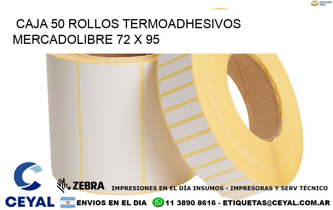 CAJA 50 ROLLOS TERMOADHESIVOS MERCADOLIBRE 72 x 95