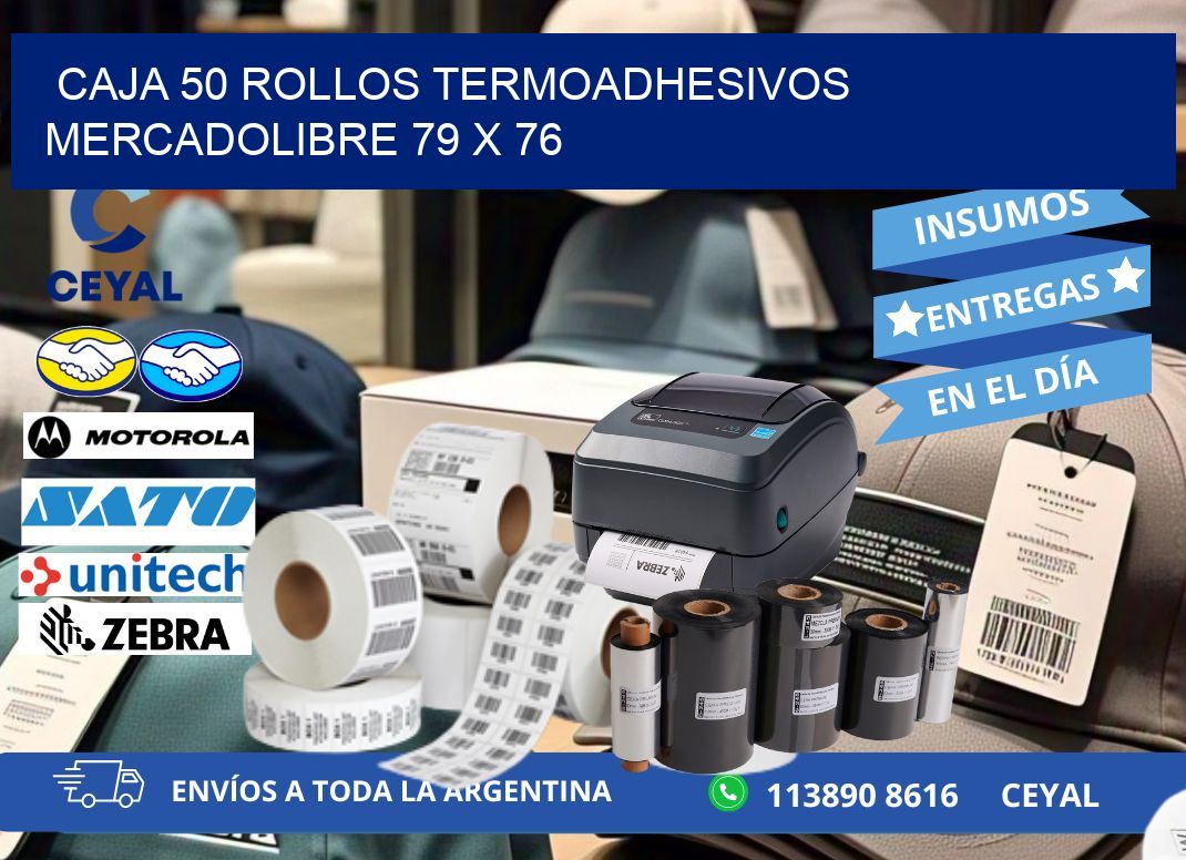 CAJA 50 ROLLOS TERMOADHESIVOS MERCADOLIBRE 79 x 76