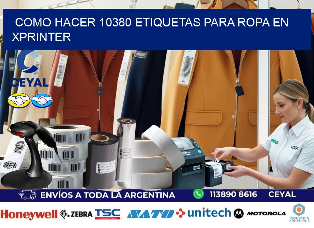 Como hacer 10380 etiquetas para ropa en xprinter