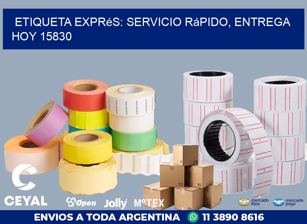 Etiqueta Exprés: Servicio Rápido, Entrega Hoy 15830