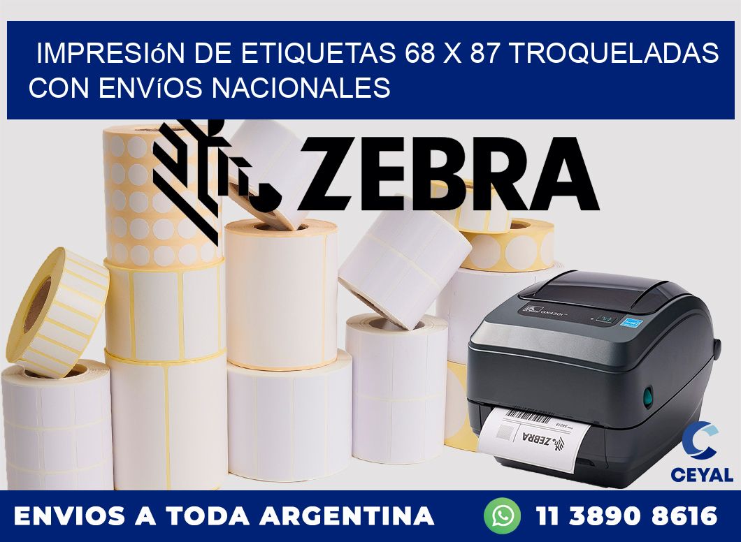 Impresión de etiquetas 68 x 87 troqueladas con envíos nacionales
