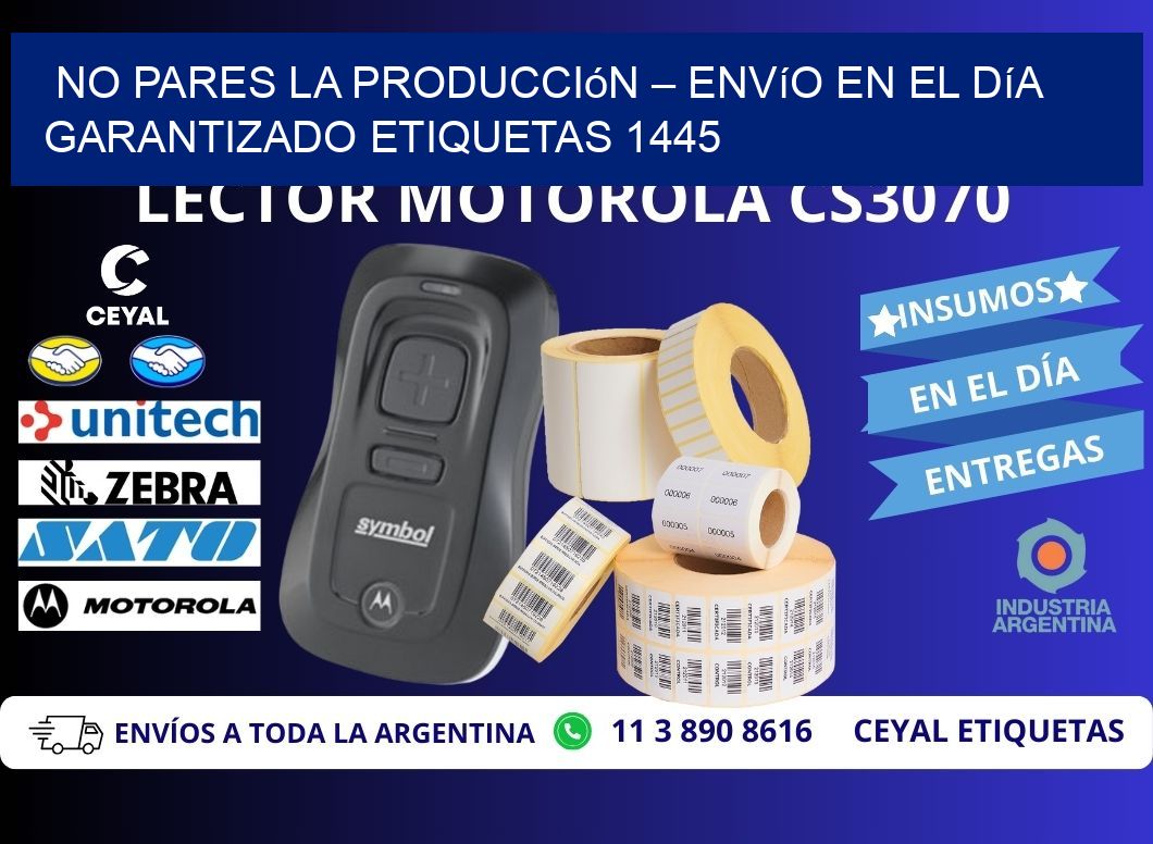 No Pares la Producción – Envío en el Día Garantizado etiquetas 1445