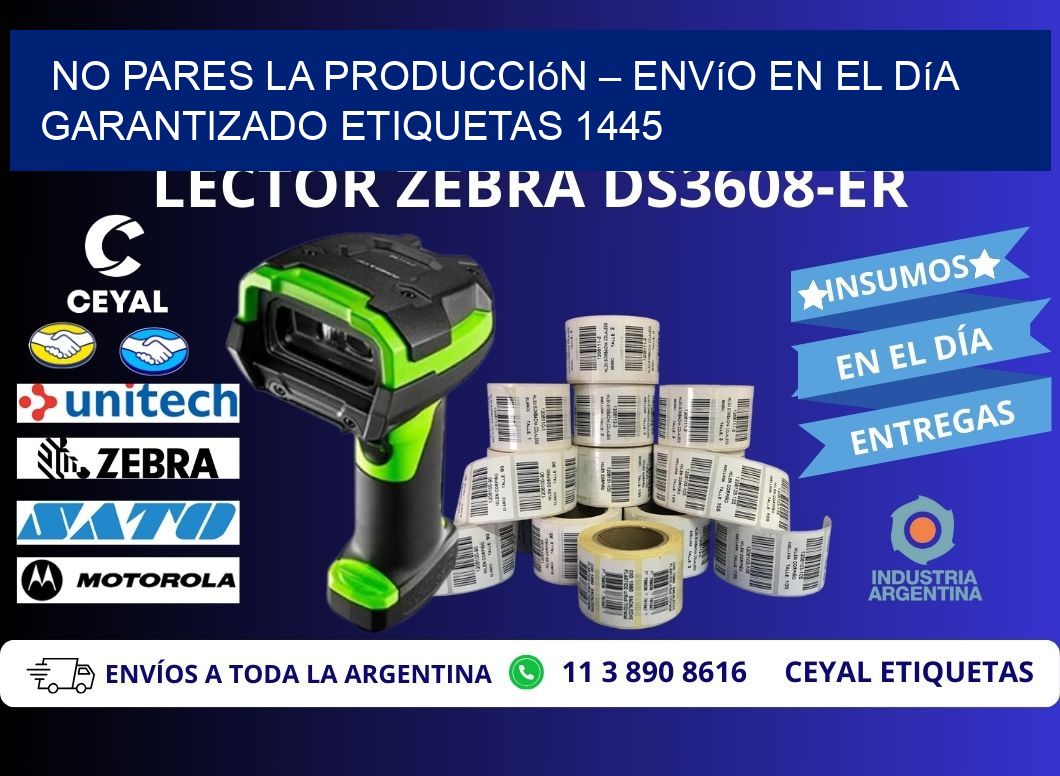 No Pares la Producción – Envío en el Día Garantizado etiquetas 1445