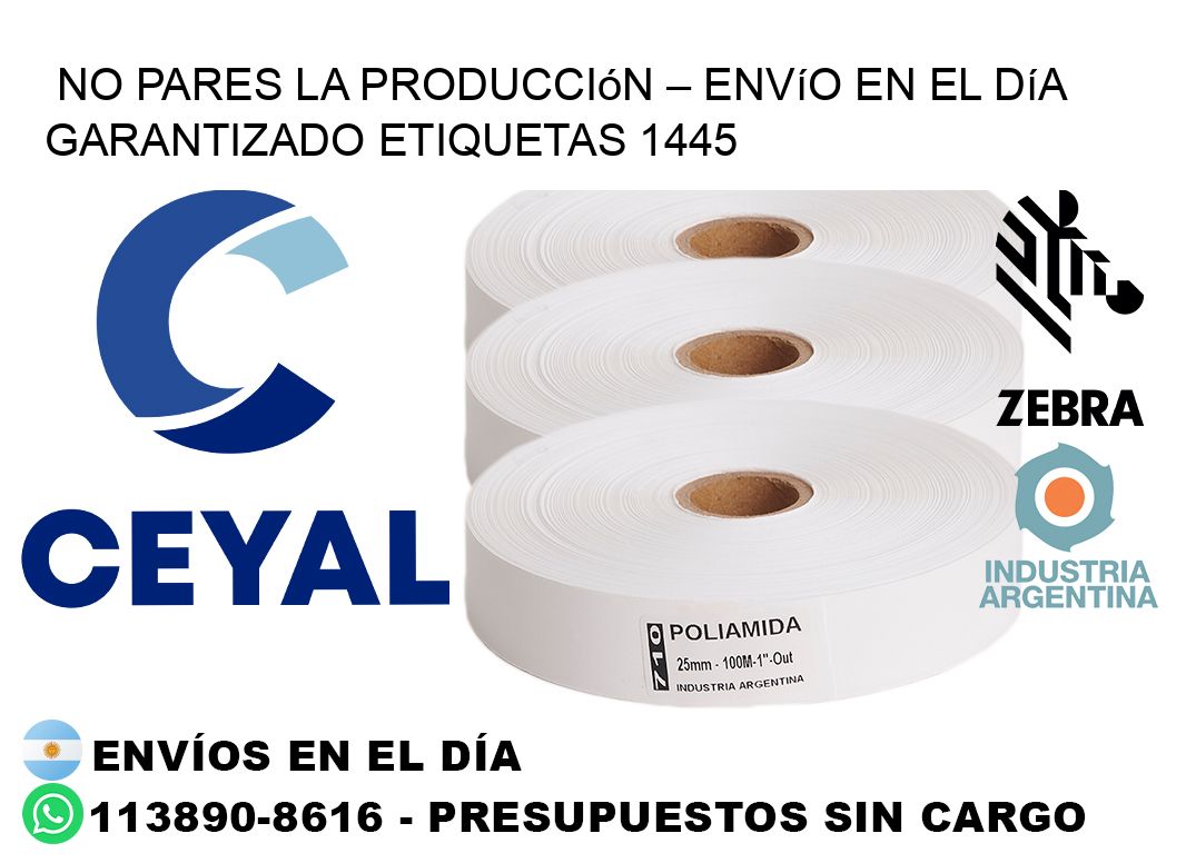 No Pares la Producción – Envío en el Día Garantizado etiquetas 1445