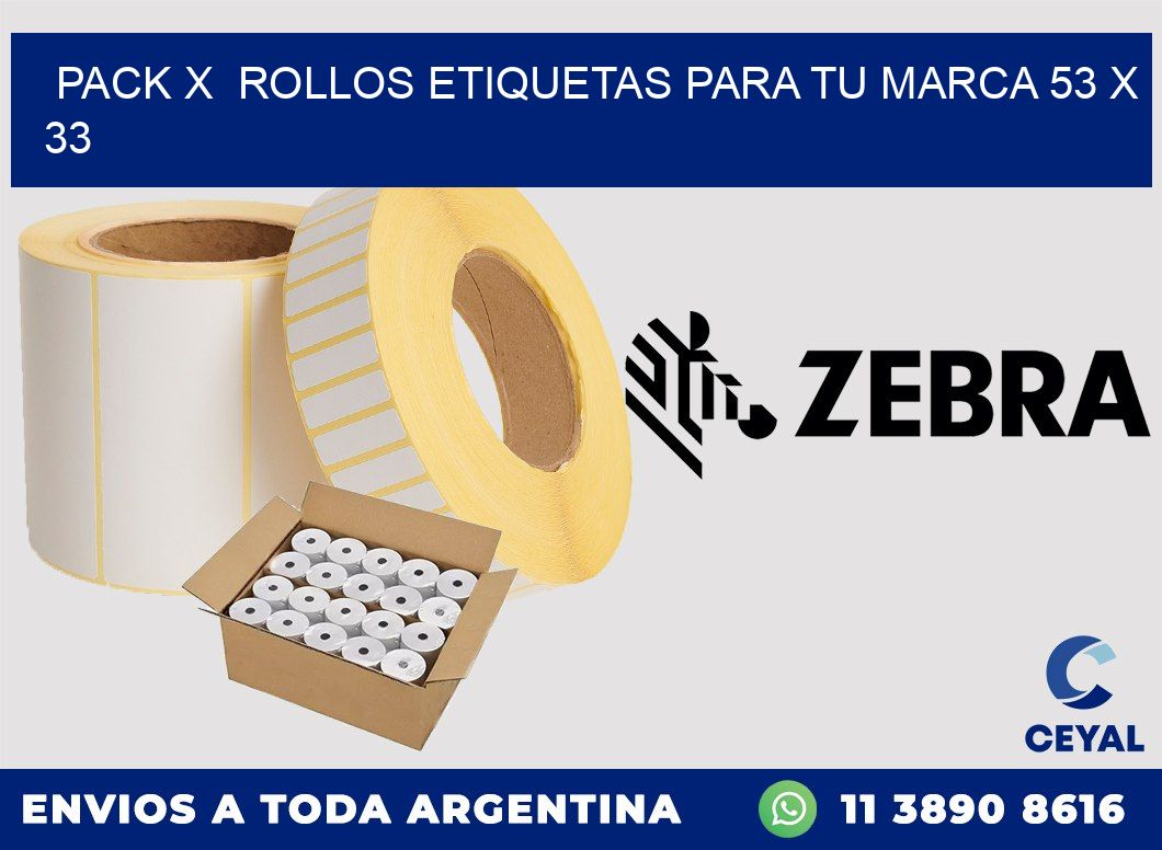 Pack X  Rollos Etiquetas para tu marca 53 x 33