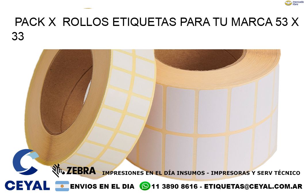Pack X  Rollos Etiquetas para tu marca 53 x 33