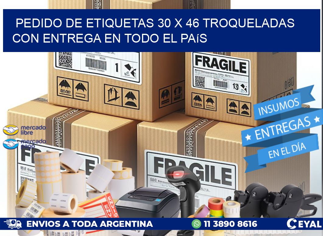 Pedido de etiquetas 30 x 46 troqueladas con entrega en todo el país