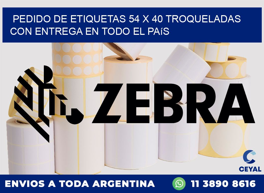 Pedido de etiquetas 54 x 40 troqueladas con entrega en todo el país