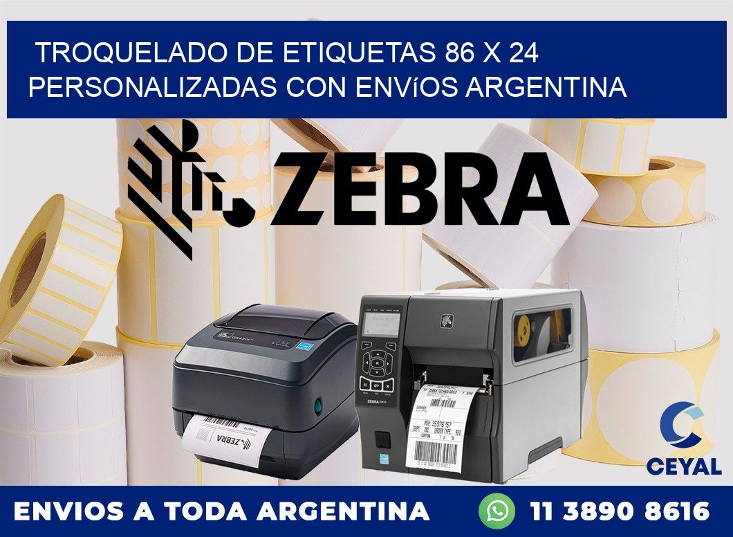 Troquelado de etiquetas 86 x 24 personalizadas con envíos Argentina