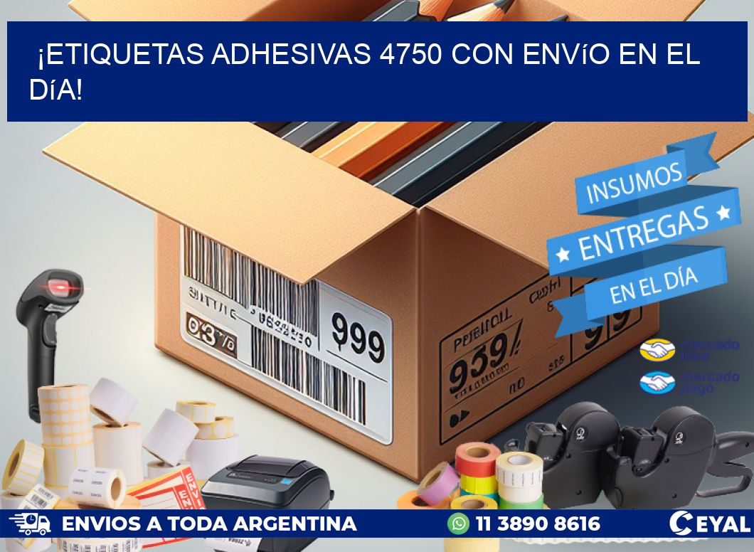 ¡Etiquetas Adhesivas 4750 con Envío en el Día!