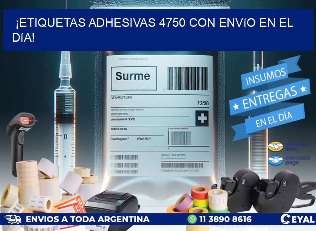 ¡Etiquetas Adhesivas 4750 con Envío en el Día!
