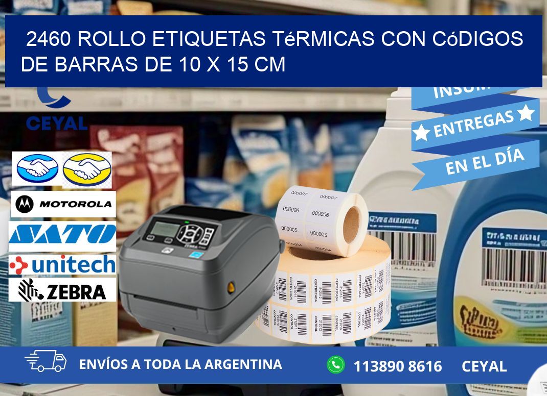 2460 Rollo etiquetas térmicas con Códigos de Barras de 10 x 15 cm