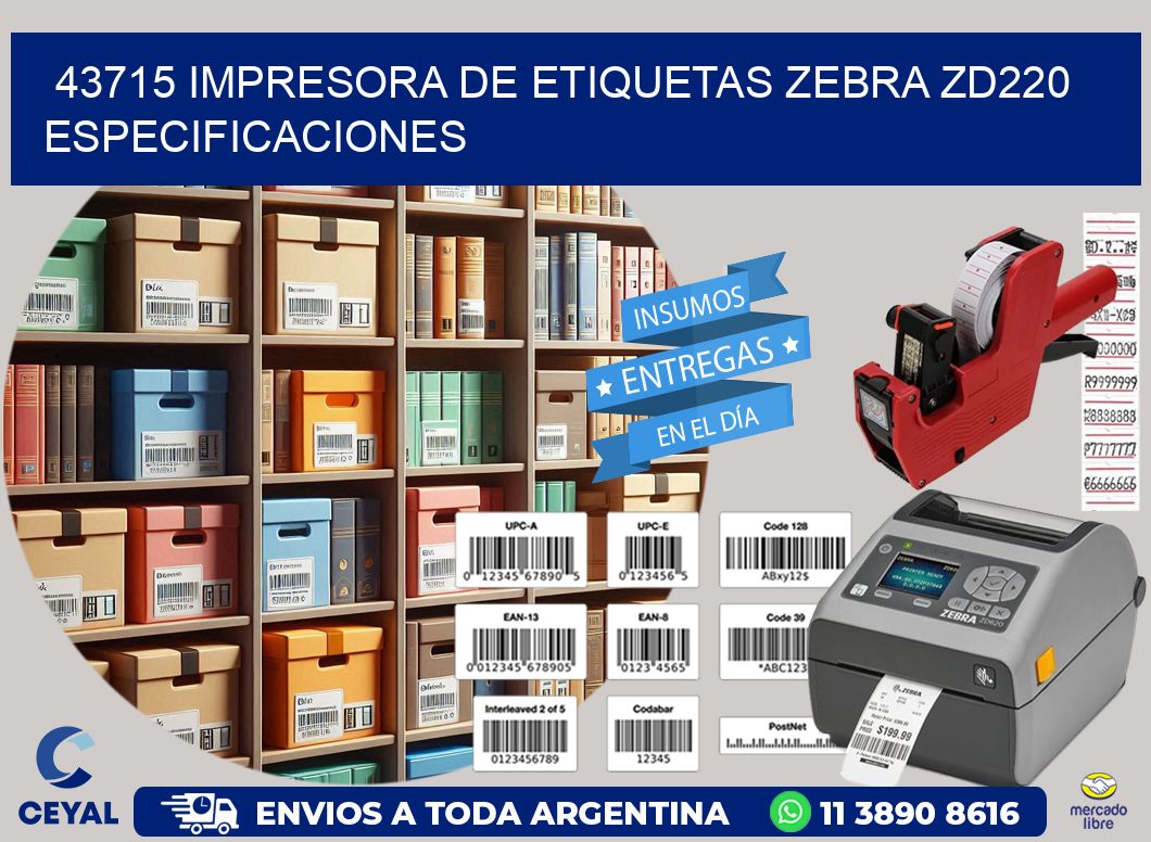 43715 impresora de etiquetas Zebra ZD220 especificaciones