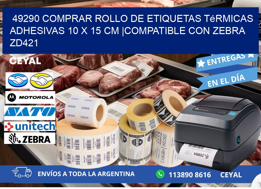 49290 Comprar Rollo de Etiquetas Térmicas Adhesivas 10 x 15 cm |Compatible con Zebra ZD421