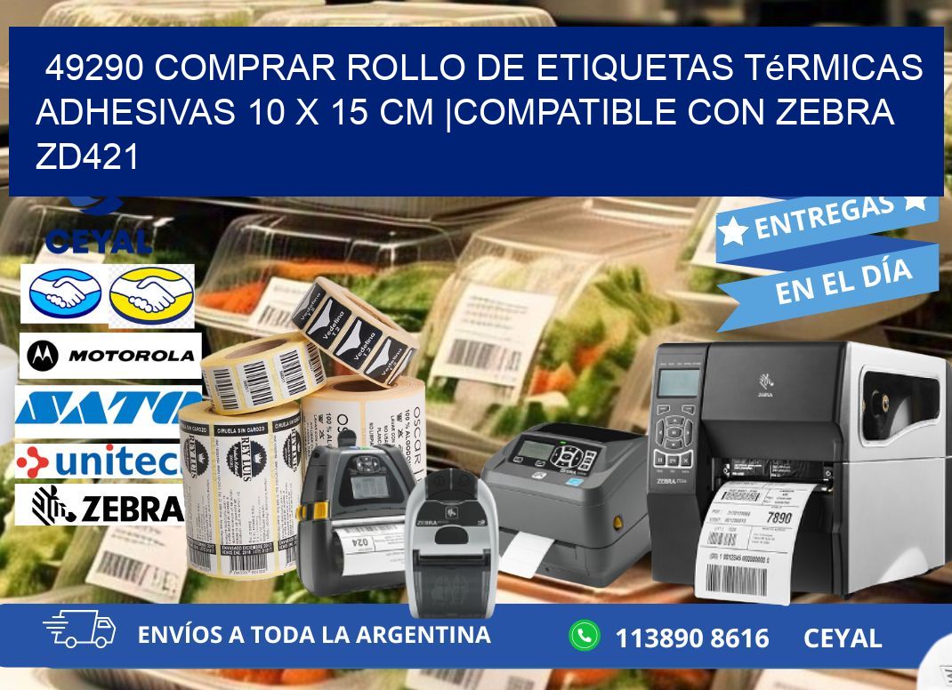 49290 Comprar Rollo de Etiquetas Térmicas Adhesivas 10 x 15 cm |Compatible con Zebra ZD421