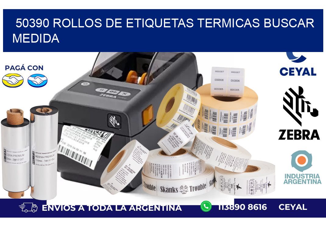 50390 rollos de etiquetas termicas buscar medida